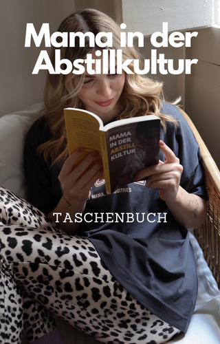 Mama in der Abstillkultur